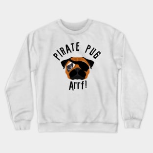 Pirate Pug Arrf! Crewneck Sweatshirt